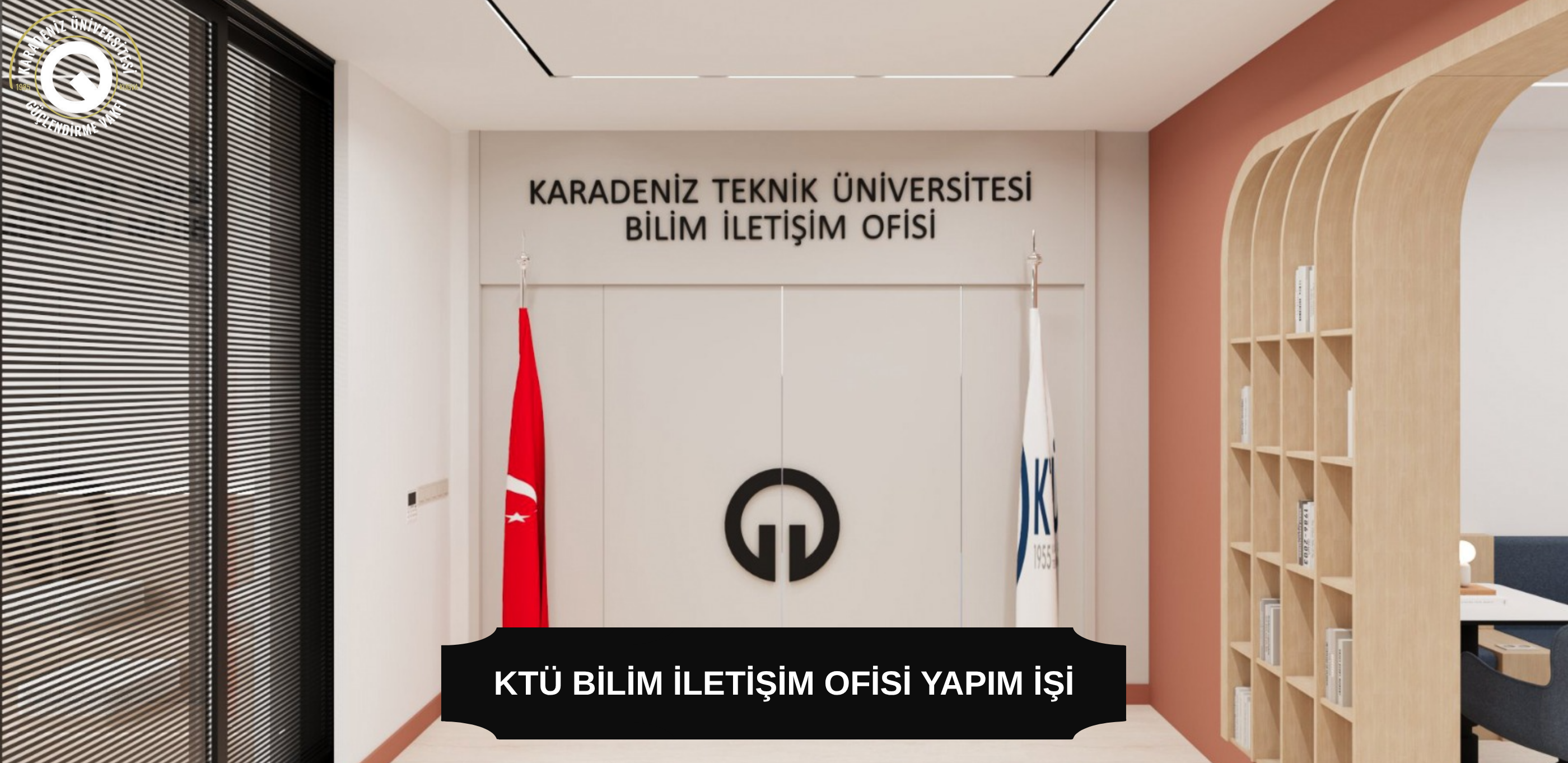 KTÜ BİLİM İLETİŞİM OFİSİ YAPIM İŞİ